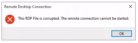 Remote Desktop Connection error dialog: “This RDP File is corrupted. The remote connection cannot be started.”